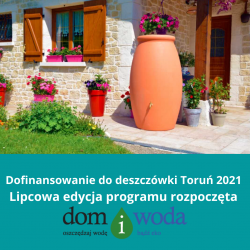 Dofinansowanie do deszczówki Toruń 2021  - lipcowa edycja programu rozpoczęta