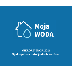 program-moja-woda-2026-mikroretencja-dotacja-do-deszczowki-dotacje-zbiorniki-retencyjne